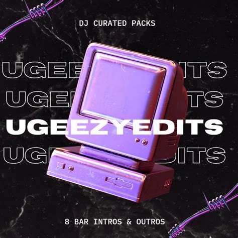 Ugeezy edits